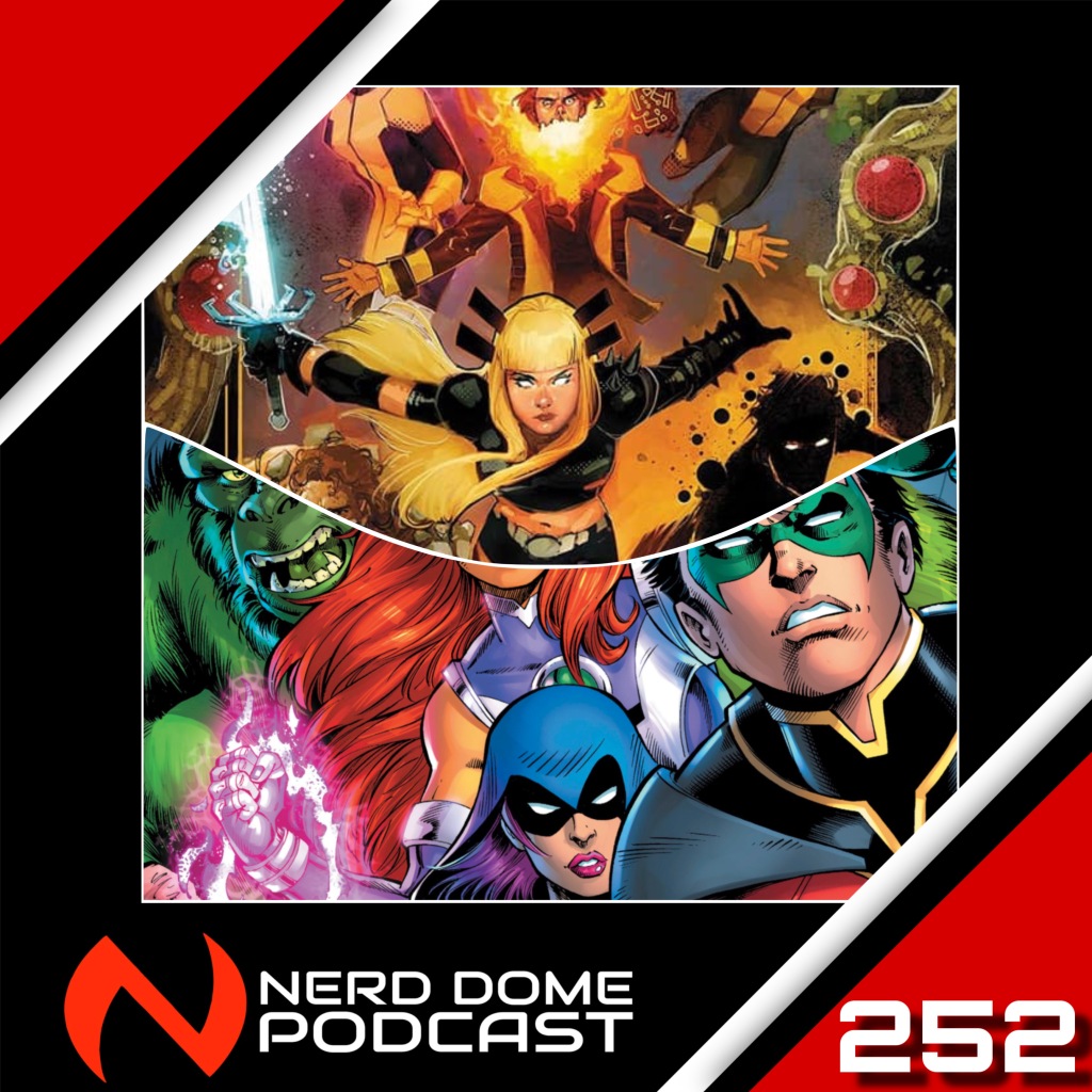 Nerd Dome Podcast Episode 252 – Teen Titans vs New Mutants
